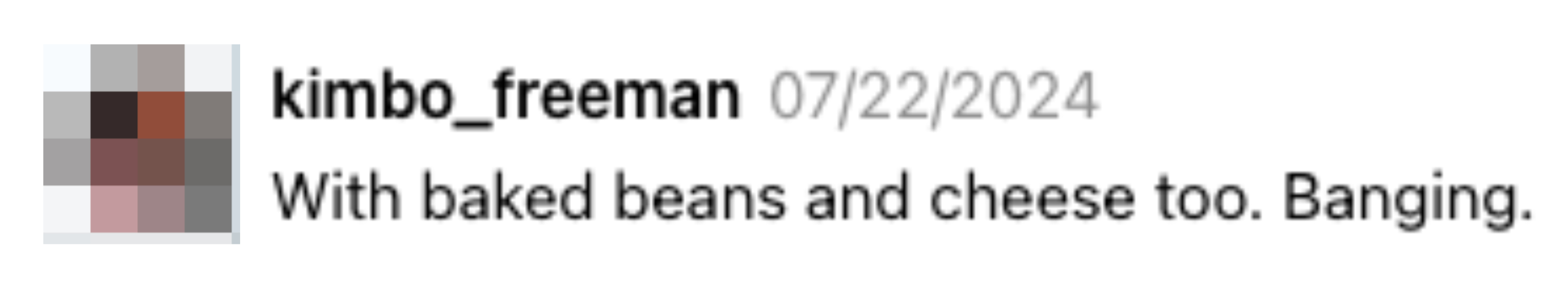 kimbo_freeman: "With baked beans and cheese too. Banging"